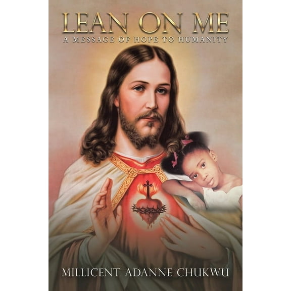 Lean on Me: A Message of Hope to Humanity (Paperback)