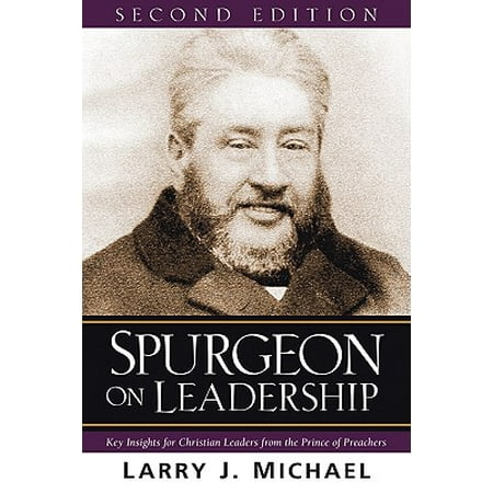 Spurgeon on Leadership : Key Insights for Christian Leaders from the Prince of