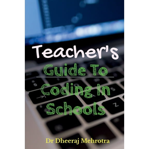 Teacher's Guide To CODING in Schools, (Paperback)