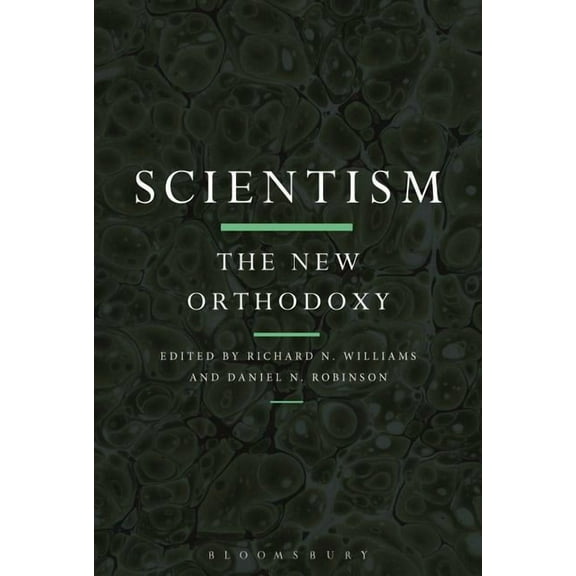 Scientism: The New Orthodoxy, (Paperback)