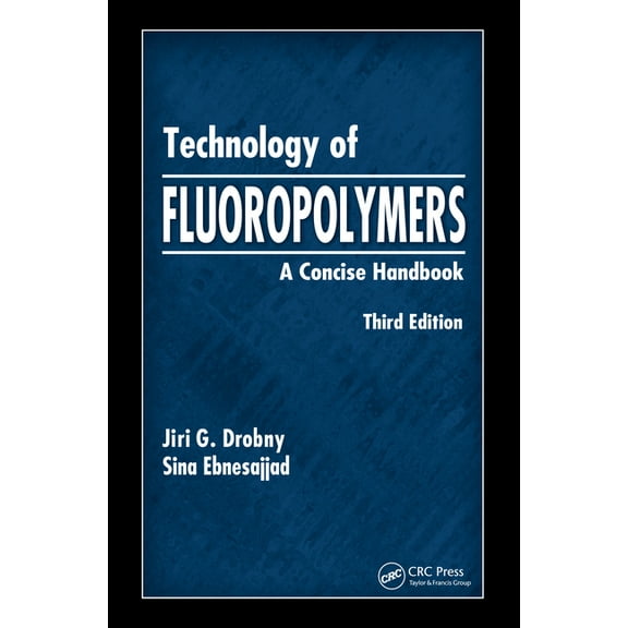 Technology of Fluoropolymers: A Concise Handbook (Hardcover)