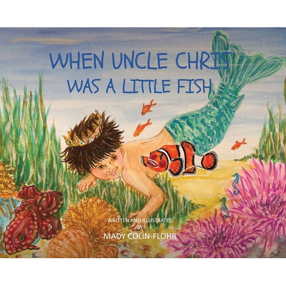When Uncle Chris Was A Little Fish, (Hardcover)