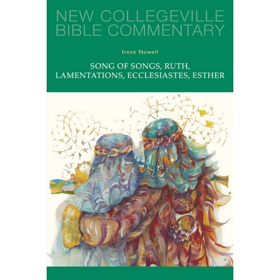 New Collegeville Bible Commentary: Old Testament: Song of Songs, Ruth, Lamentations, Ecclesiastes, Esther : Volume 24 (Series #24) (Paperback)