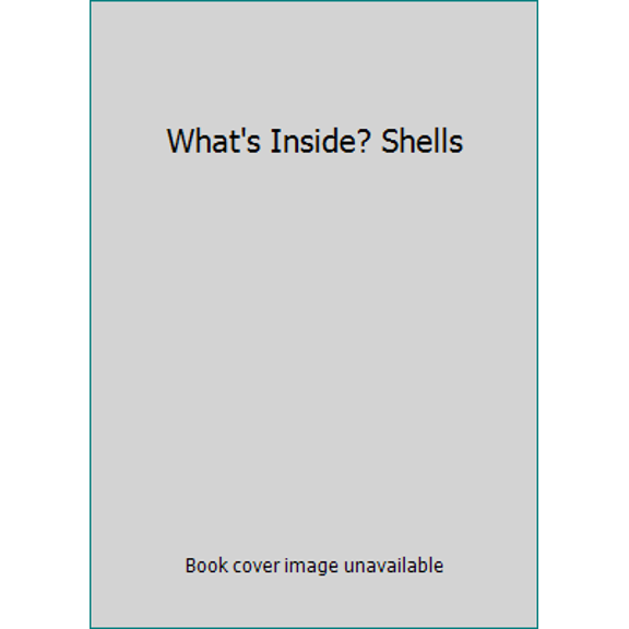 Pre-Owned What's Inside? Shells (Hardcover) 0590475932 9780590475938