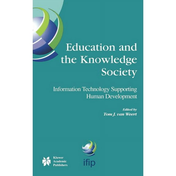 IFIP Advances in Information and Communi Education and the Knowledge Society: Information Technology Supporting Human Development, Book 161, (Hardcover)