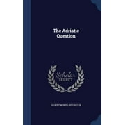 The Adriatic Question - 9781298940995
