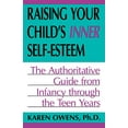 thumbnail image 1 of Raising Your Child's Inner Self-esteem: The Authoritative Guide From Infancy Through the Teen Years, 1 of 2
