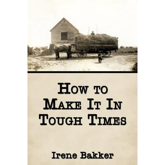 How to Make It In Tough Times (Paperback)