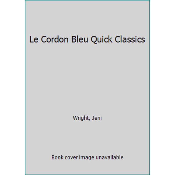 Pre-Owned Le Cordon Bleu Quick Classics (Hardcover) 0304350311 9780304350315