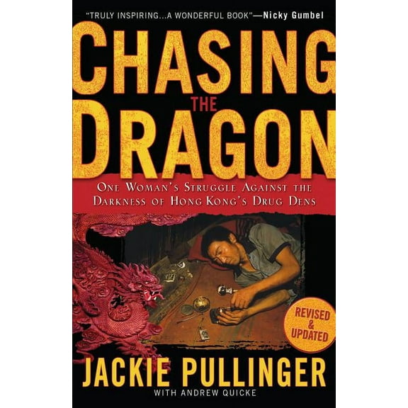 Chasing the Dragon: One Woman's Struggle Against the Darkness of Hong Kong's Drug Dens, (Paperback)