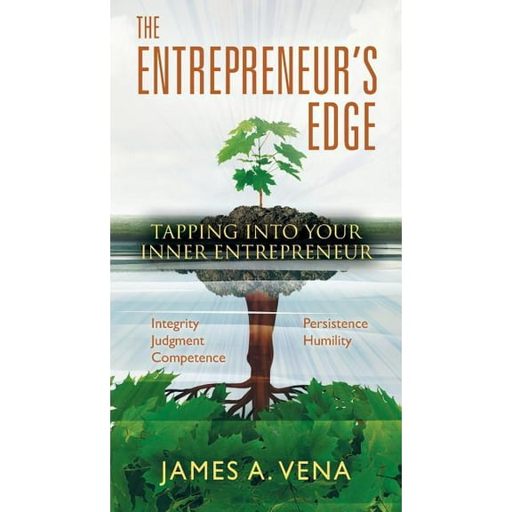 The Entrepreneur's Edge: Tapping Into Your "Inner Entrepreneur, (Paperback)