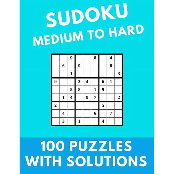 Sudoku Medium to Hard: 100 Puzzles With Solutions Large Print Puzzles Book For Adults And Kids With Answers, (Paperback)