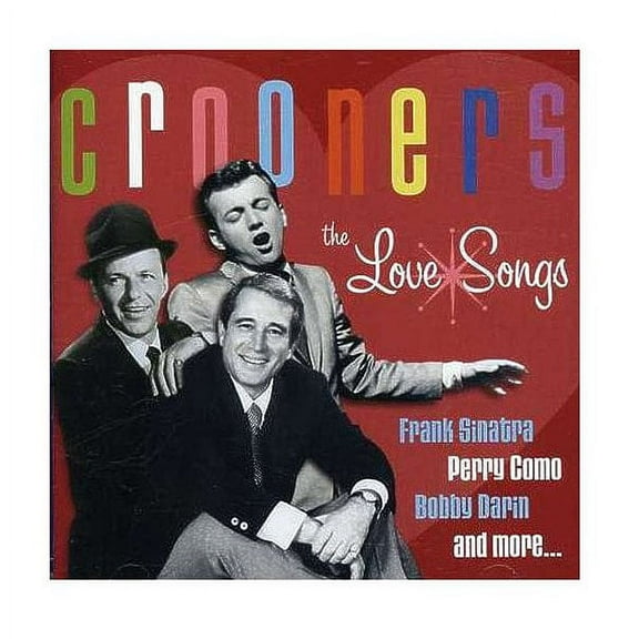 Crooners: The Love Songs