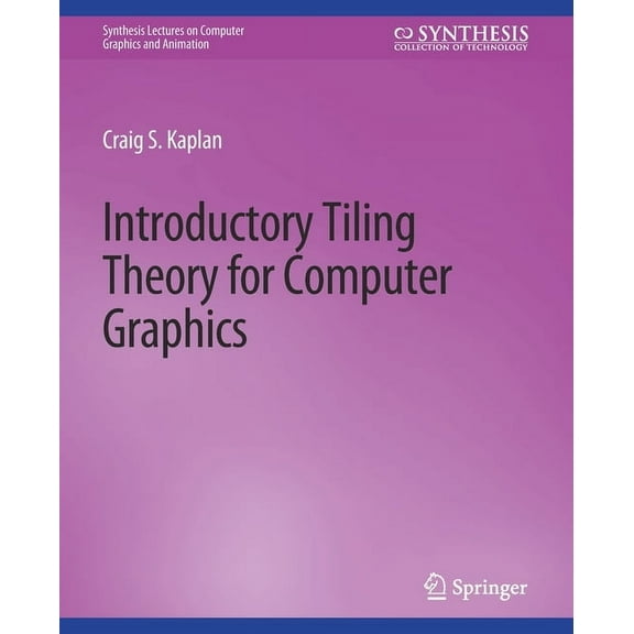 Introductory Tiling Theory for Computer Graphics, (Paperback)