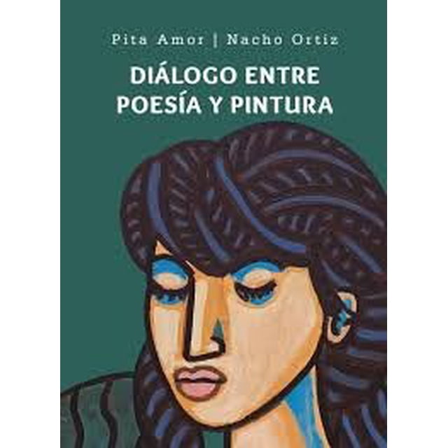 DIALOGO ENTRE POESIA Y PINTURA EDITORIAL PARALELO 21 PITA AMOR