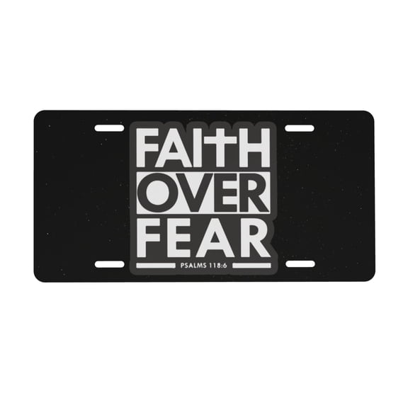 Faith Over Fear License Plate 6x12 Inch Thickening Aluminum Metal Decorative License Plates, Universal Fit For Trucks, Suvs, Vehicles