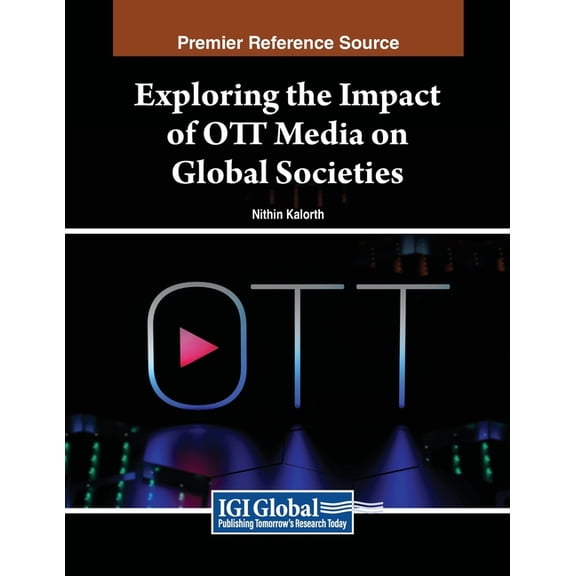 Exploring the Impact of OTT Media on Global Societies, (Paperback)