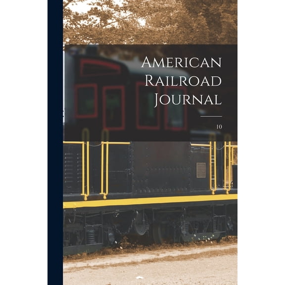 American Railroad Journal [microform]; 10 (Paperback)