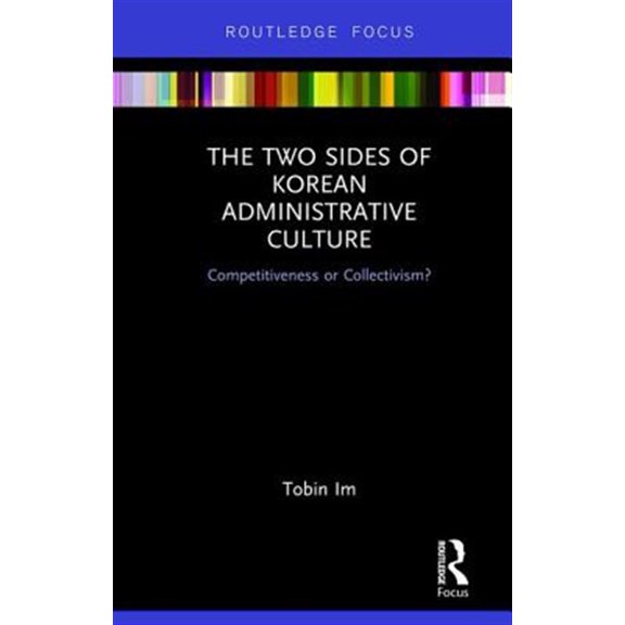 Pre-Owned Routledge Focus on Public Governance in The Two Sides of Korean Administrative Culture, (Hardcover)