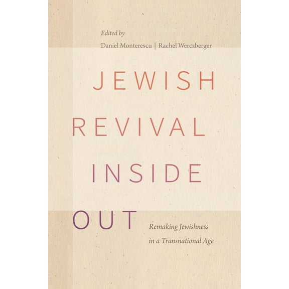 Raphael Patai Jewish Folklore and Anthro Jewish Revival Inside Out: Remaking Jewishness in a Transnational Age, (Paperback)