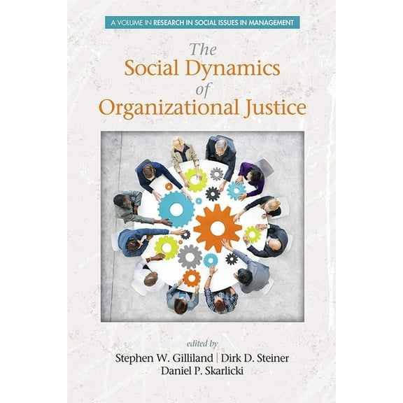 Research in Social Issues in Management Social Dynamics of Organizational Justice, (Paperback)