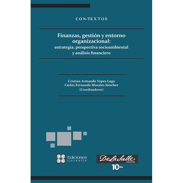 Finanzas, gestión y entorno organizacional: Estrategia, perspectiva socioambiental y análisis financ