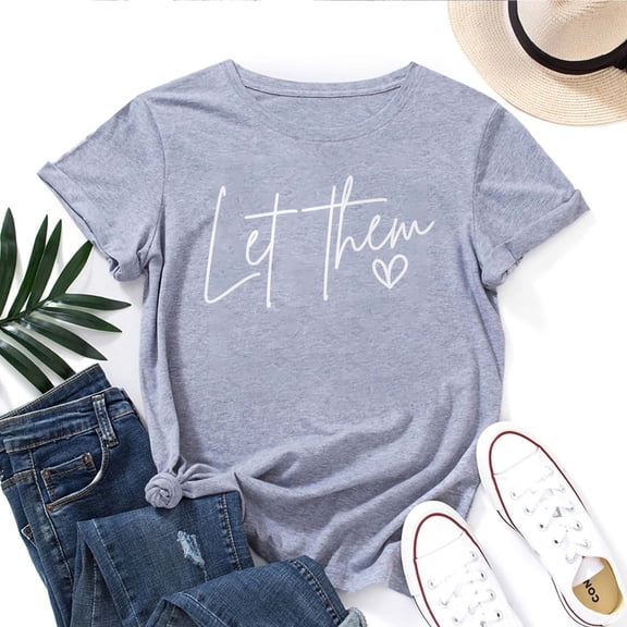 Let Them T-Shirt for Women – Minimalist Motivational Inspirational Graphic Tee, Soft Casual Daily Top