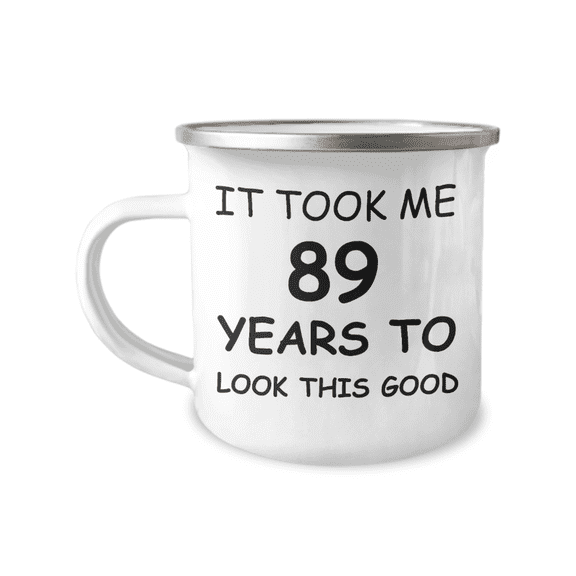 89th Birthday Gift Camper Coffee Mug, It Took Me 89 Years To Look This Good-12 Oz Stainless Steel Enamel Finish White Camper Coffee Mug