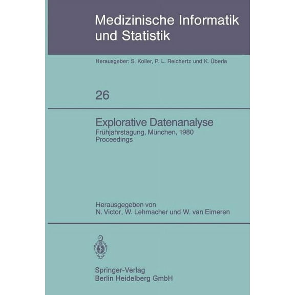 Medizinische Informatik, Biometrie Und E Explorative Datenanalyse: FrÃ¼hjahrstagung Der Gmds MÃ¼nchen, 21.-22. MÃ¤rz 1980, Book 26, (Paperback)