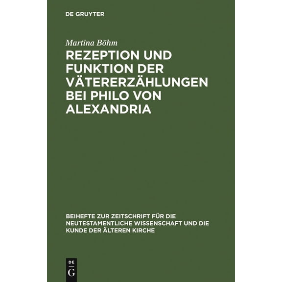 Beihefte Zur Zeitschrift FÃ¼r die Neutest Rezeption und Funktion der VÃ¤tererzÃ¤hlungen bei Philo von Alexandria, Book 128, (Hardcover)