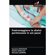 Padroneggiare la dialisi peritoneale in sei passi (Paperback)