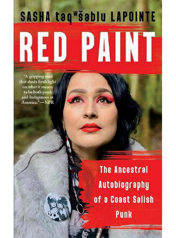 Red Paint : The Ancestral Autobiography of a Coast Salish Punk (Paperback)