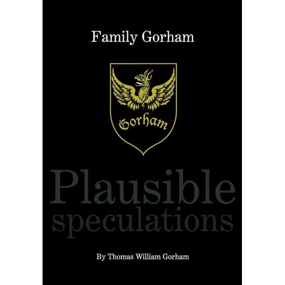 Family Gorham Plausible Speculations