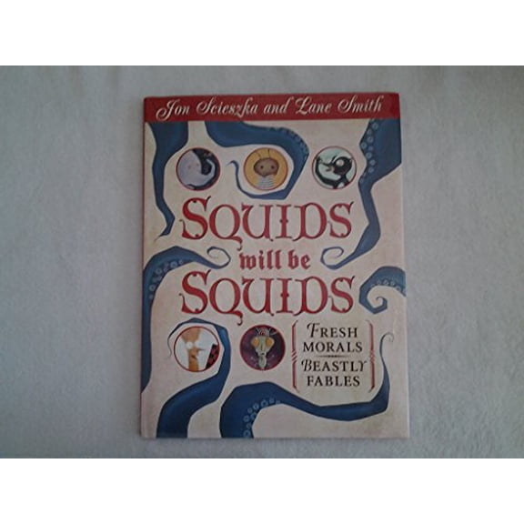Pre-Owned Squids Will Be Squids: Fresh Morals, Beastly Fables (Hardcover) 067088135X 9780670881352