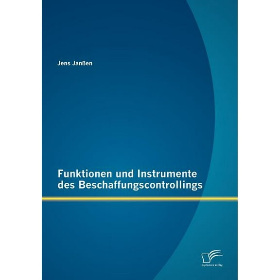 Funktionen und Instrumente des Beschaffungscontrollings (Paperback)