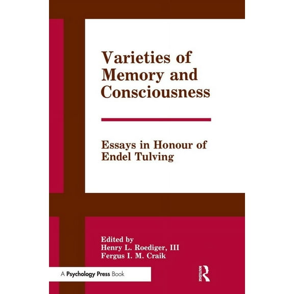 Varieties of Memory and Consciousness: Essays in Honour of Endel Tulving, (Paperback)