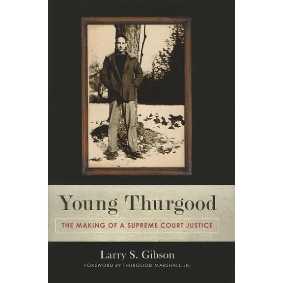 Young Thurgood : The Making of a Supreme Court Justice (Hardcover)