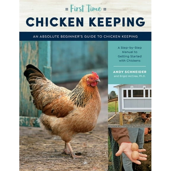 First Time First Time Chicken Keeping: An Absolute Beginner's Guide to Keeping Chickens - A Step-By-Step Manual to Getting Started , Book 12, (Paperback)
