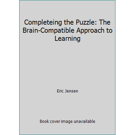 Completeing the Puzzle: The Brain-Compatible Approach to Learning, Used [Paperback]