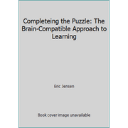 Completeing the Puzzle: The Brain-Compatible Approach to Learning, Used [Paperback]