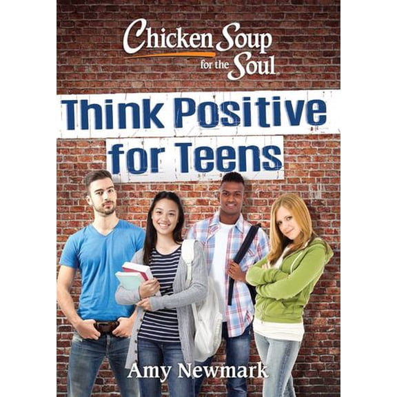 Pre-Owned Chicken Soup for the Soul: Think Positive for Teens (Paperback) 1611599962 9781611599961