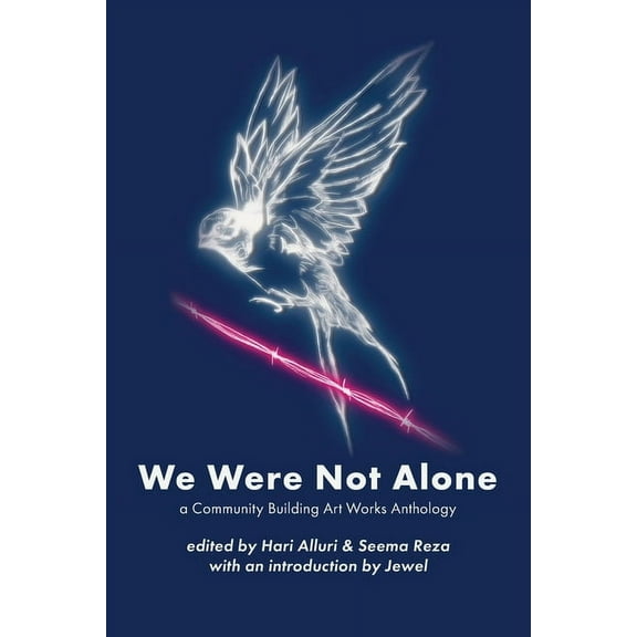 We Were Not Alone: A Community Building Art Works Anthology, (Paperback)