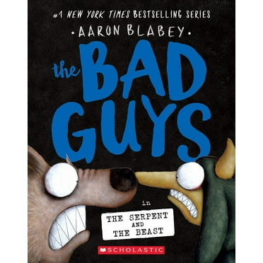 Aaron Blabey: The Bad Guys in the Serpent and the Beast (the Bad Guys #19) (Paperback)