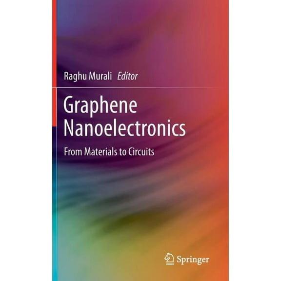 Graphene Nanoelectronics: From Materials to Circuits, (Hardcover)
