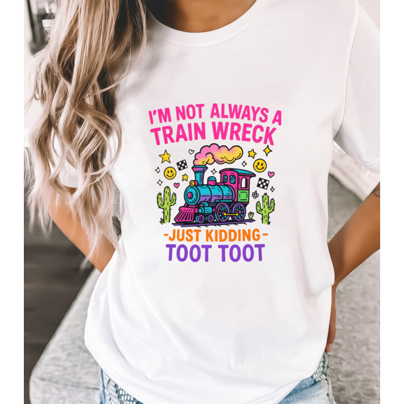 Women's White Print Tshirt Graphic Tees Shirts Funky Train Wreck Western Scene I'm Not Always A Train Wreck Just Kidding Toot Toot Tops S-5XL
