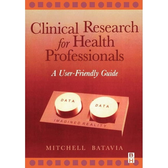 Clinical Research for Health Professionals: A User-Friendly Guide, (Paperback)