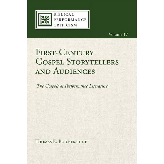 Biblical Performance Criticism: First-Century Gospel Storytellers and Audiences (Paperback)