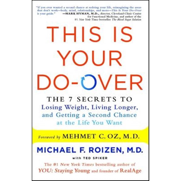 Pre-Owned This Is Your Do-Over: The 7 Secrets to Losing Weight, Living Longer, and Getting a Second Chance at the Life You Want (Paperback) 1501103342 9781501103346