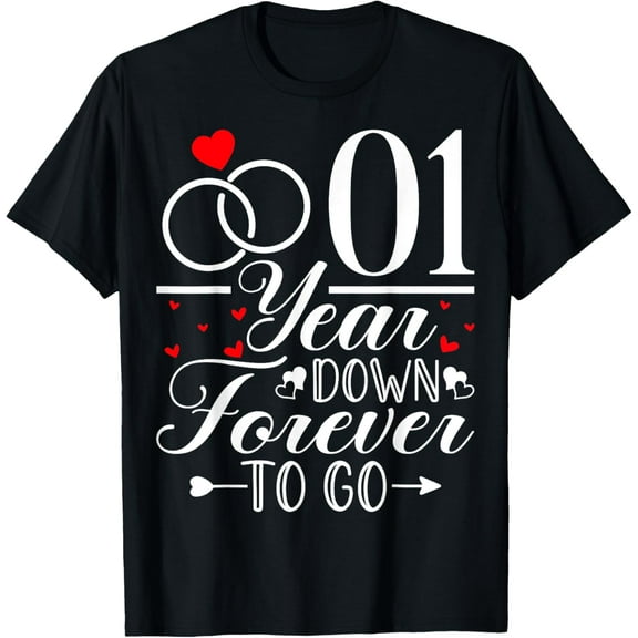 1 Year Down Forever to Go - 1st Year Anniversary Couple T-Shirt