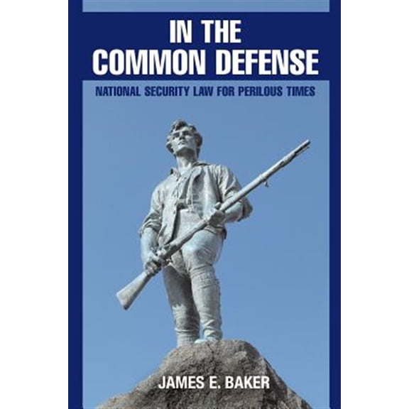 Pre-Owned In the Common Defense: National Security Law for Perilous Times, (Paperback)